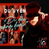 Tray C、Du Uyen - Đi Đâu Cũng Được (feat. Du Uyên)(Radio Edit)