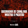 MC PR、MC Luiggi、Dj MG - Quebrador de Cama Box Mostra o Pacotão (Explicit)