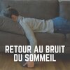 Bruit Blanc Dormir - Bruit Brun Bruit Blanc, Pt. 19