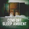 Sleep Sounds Ambient Noises - Comfortable Soothing Sleep Sounds, Pt. 28