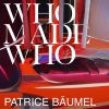 WhoMadeWho、Patrice Bäumel《Never Alone (Patrice Bäumel Remix)》[MP3/LRC]