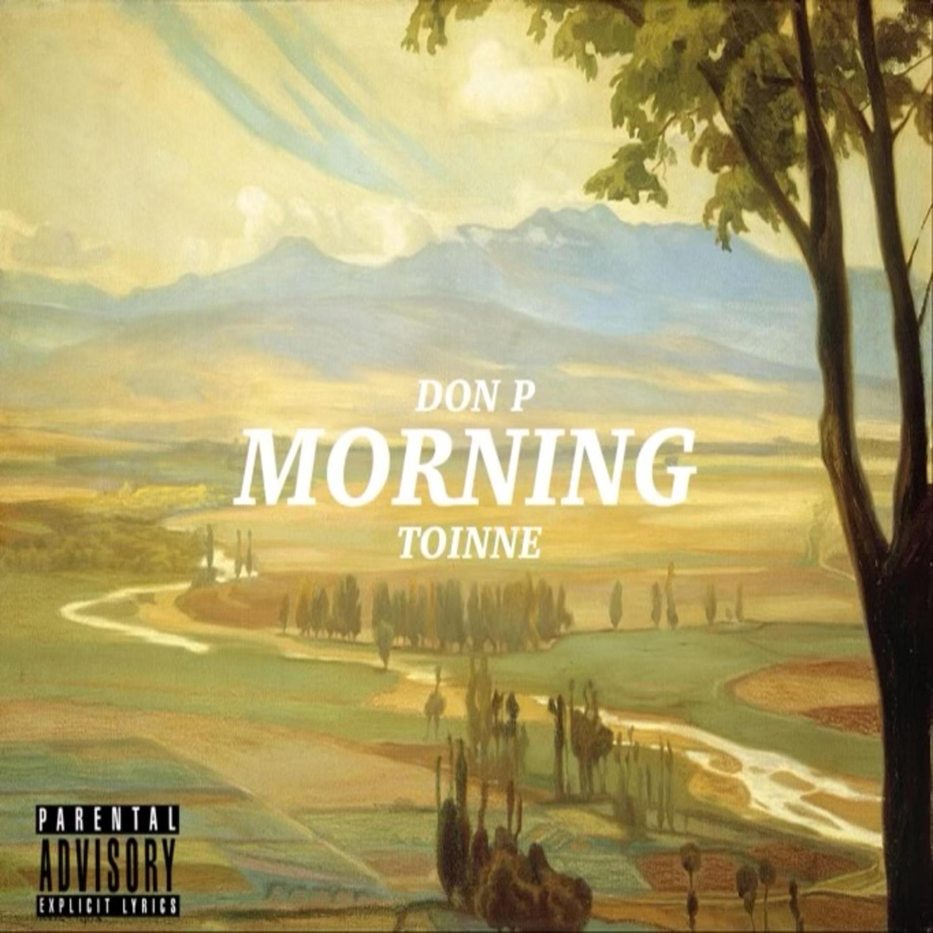 Don P、Toinne - Morning (feat. Toinne)(Explicit)
