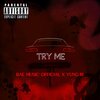 BAE Music Official、Yung Ri - Try Me (feat. Yung Ri)(Explicit)