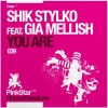 Shik Stylko、Gia Mellish - You Are