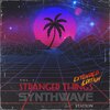 Synthwave Station - Stranger Things