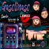 Gizzyg、Liveroox、Sarita - Gasolinaso (feat. Sarita & Liveroox|Explicit)