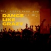 BROODS、ChristoMei、Zella Day、Lights《Dance Like Crazy (feat. Broods Lights & Zella Day)》[MP3/LRC]