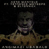 Aero Manyelo、Eltonnick、Terrance Motsepe - Angimazi Ubabalo