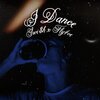 Swi$h、Fly4oe - I Dance (feat. Fly4oe)(Explicit)