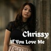 Chrissy - If You Love Me