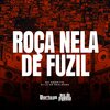MC Negritin、DJ LD de Realengo - Roça Nela de Fuzil (Explicit)