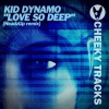 Kid Dynamo、HeadzUp - Love So Deep (HeadzUp Radio Edit)