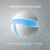Anton By、Ria Joyse、Harmonic Wave、AV - Y&I (Harmonic Wave Remix)