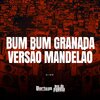 Dj MG - Bum Bum Granada Versão Mandelão (Explicit)