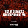 Mc DB、Dj MG、DJ Buiu - Vida Ta de Mais X Tamborzinho do Mg (Explicit)