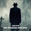 Jason Payne - Ten Thousand Dead Men