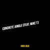 Hack Julio、Mike T - Concrete Jungle (Explicit)