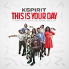 K Spirit、Nuefy、ENE、George、Sophia、Dan、Sylvia、Evelyn《This is your day》[MP3/LRC]