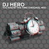 dj hero - You Know The Time (Original Mix)