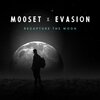 m00seT、Evasion - Recapture the Moon (feat. Evasion)