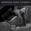 Lluvia para un sueño profundo、La Naturaleza Del Sueño、Tranquilidad Eterna - Es Hora De Dormir