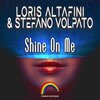 Stefano Volpato、Loris Altafini - Shine On Me