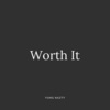 Yung Nazty - Worth It