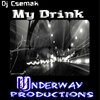 Dj Csemak - My Drink (Original Mix|Explicit)