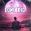 Maeri AnN、Sir Sly - Lone Kid (feat. Sir Sly & AVEC)(Explicit)