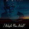 Dj Nicolas - I Wish You Well (Extended Mix)