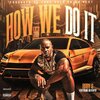 Baby S、Da Kwiya - How We Do It (feat. Da Kwiya)(Explicit)