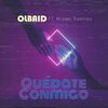 Olbaid、Mizael Ramírez - Quedate Conmigo (feat. Mizael Ramírez)(Slowed Down)