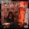 Elasha - Put On A Show (Explicit)