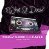 Walkman Alkhebu、Ejaye - What It Does (Funky Dub Mix)