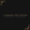 Edgar Oceransky、Leonardo Sandoval - Llorando por Dentro