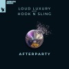Loud Luxury、Hook N Sling - Afterparty