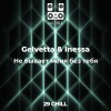 Gelvetta、Inessa - Не бывает меня без тебя
