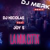 Dj Nicolas、Joy S - La mia città (Dj merk Remix)