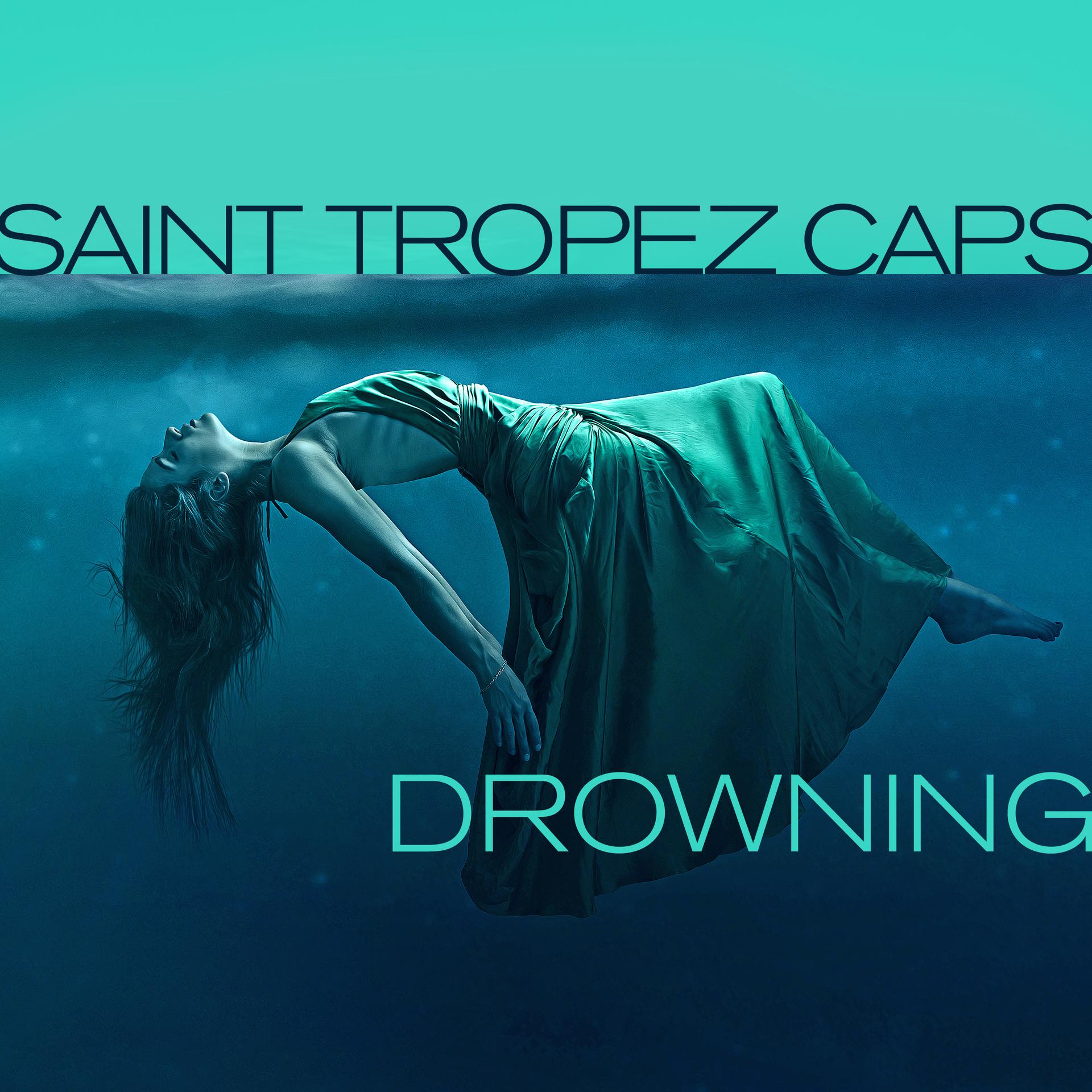 Saint Tropez Caps - Drowning (Clubmix)