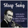 Glenn Miller & His Orchestra《Sleep Song》[MP3/LRC]