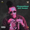 PhazeGod - Off Road (Explicit)
