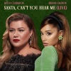 Kelly Clarkson、Ariana Grande《Santa, Can’t You Hear Me (Live)》[MP3/LRC]