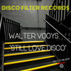 Walter Vooys - Still Love Disco (Original Mix)