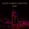 Sagar Naath、Mars - Kya Kabhi Socha Hai
