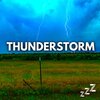 Nature Sounds for Sleep and Relaxation、Thunderstorm、Sleep Sounds - Thunderstruck (Loop No Fade)