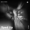 sped up + reverb tazzy、sped up songs、Tazzy - down in atlanta - sped up + reverb