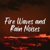 Fire Sounds Sleep、Meditate with Nature、Water Soundscapes - Blazing Water