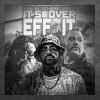 Iambear810、Big Lazy、Bubba Sparxxx - Its Over EFF It (feat. Big Lazy & Bubba Sparxxx)