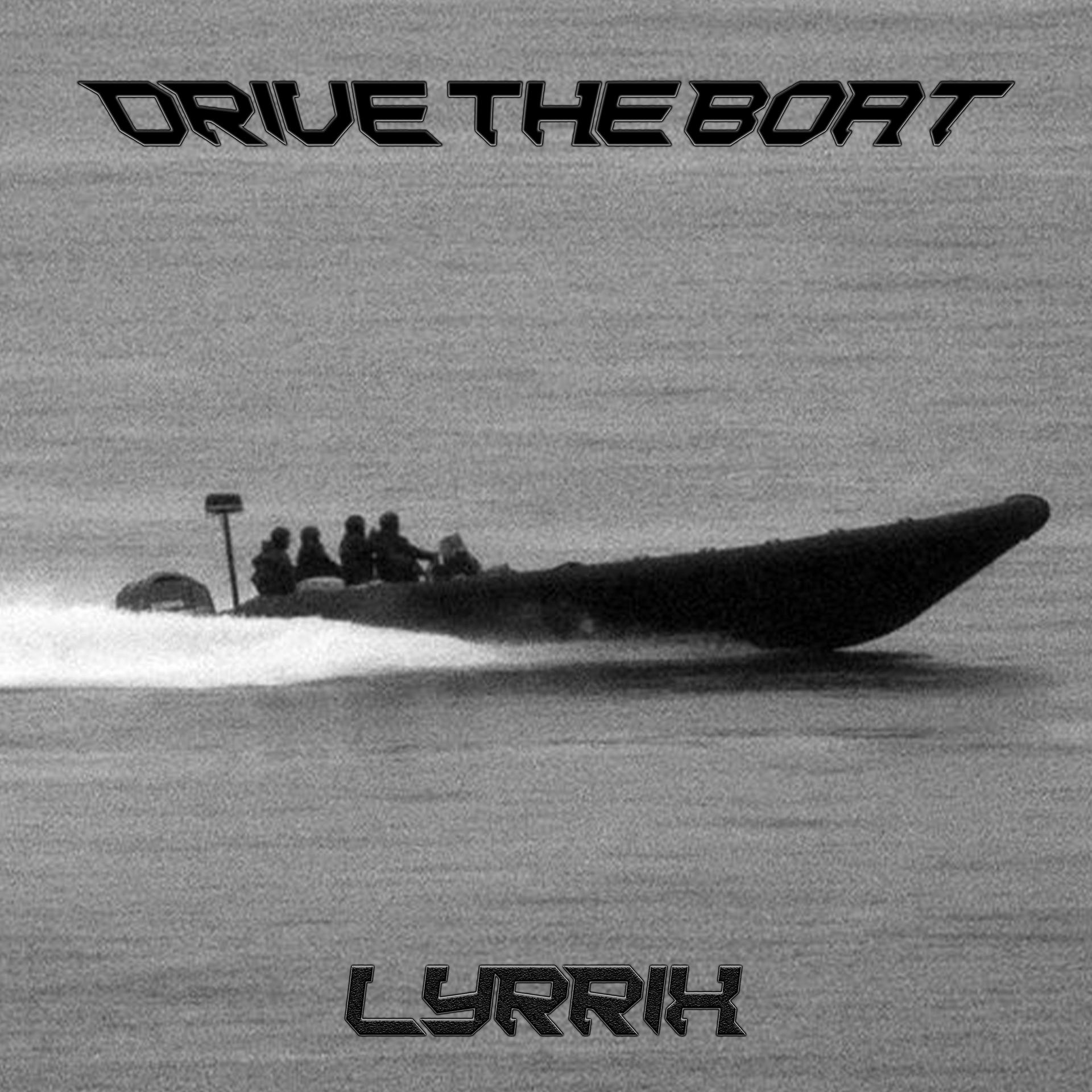 Lyrrix - Drive The Boat (Explicit)