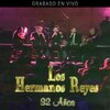 Los Hermanos Reyes - Tengo Un Dios 32 Años